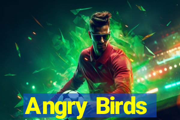 Angry Birds